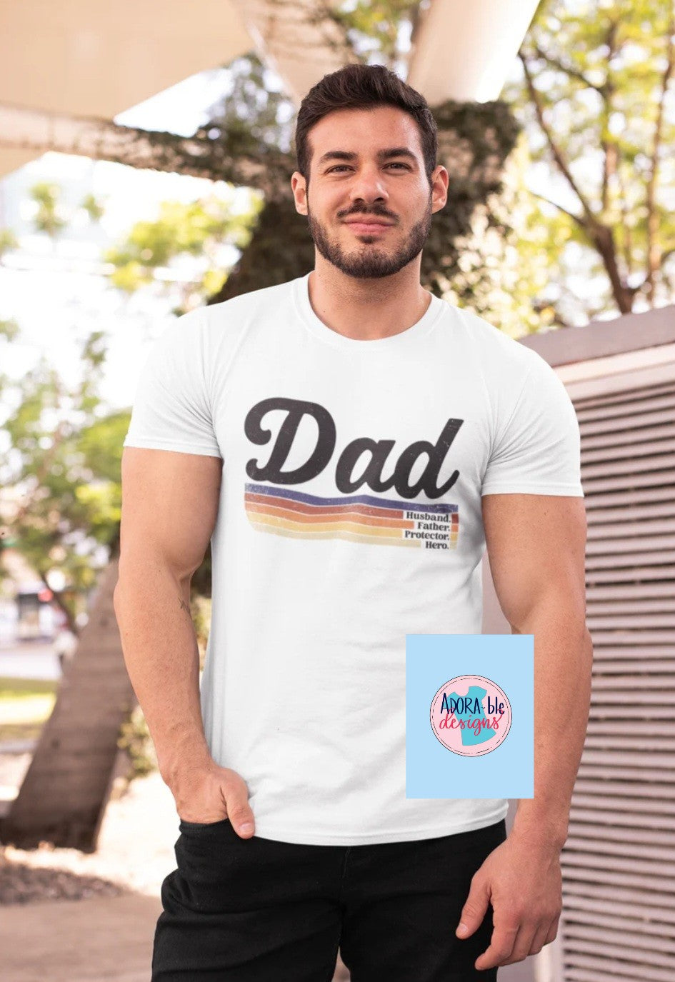 Dad: Husband. Father. Protector. Hero