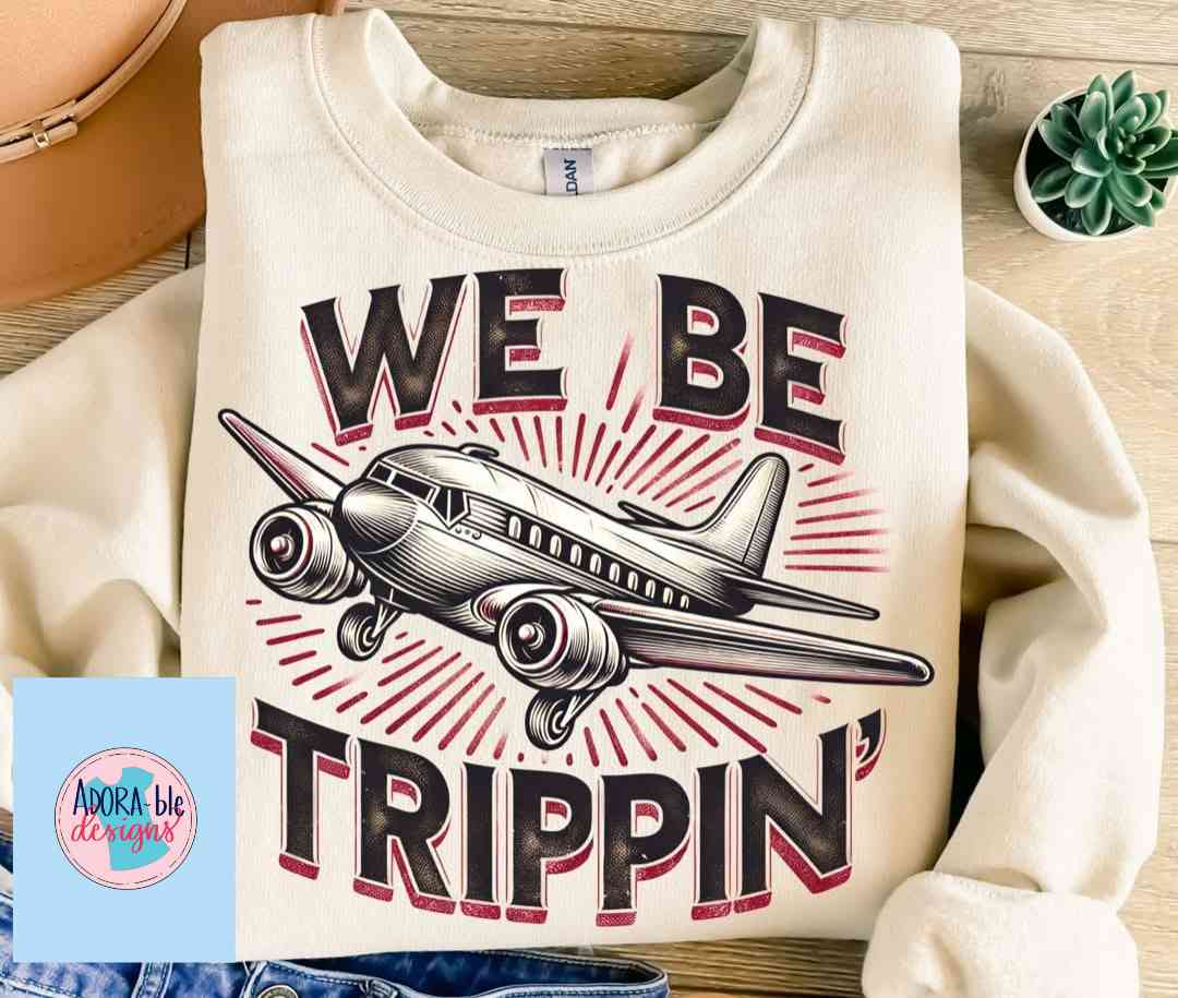 We Be Trippin