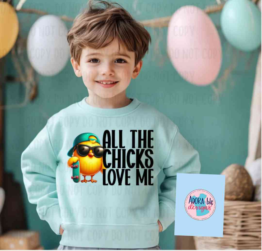 All The Chicks Love Me