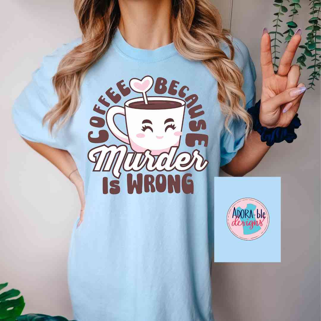 Coffee Because Murder is Wrong