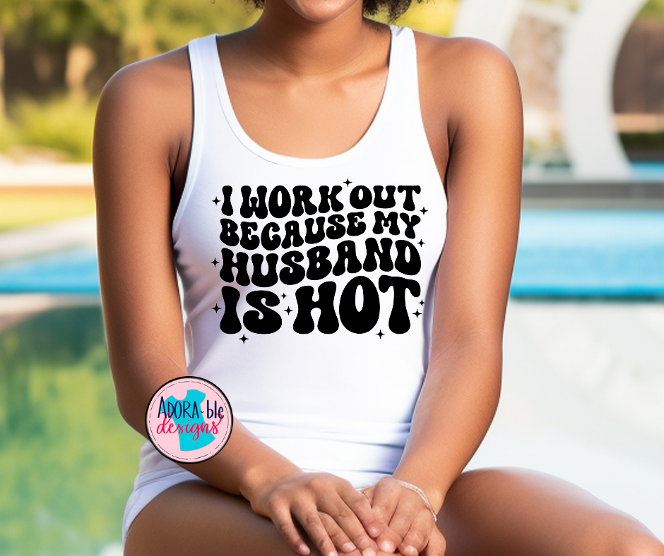 I Workout Because My Husband is Hot