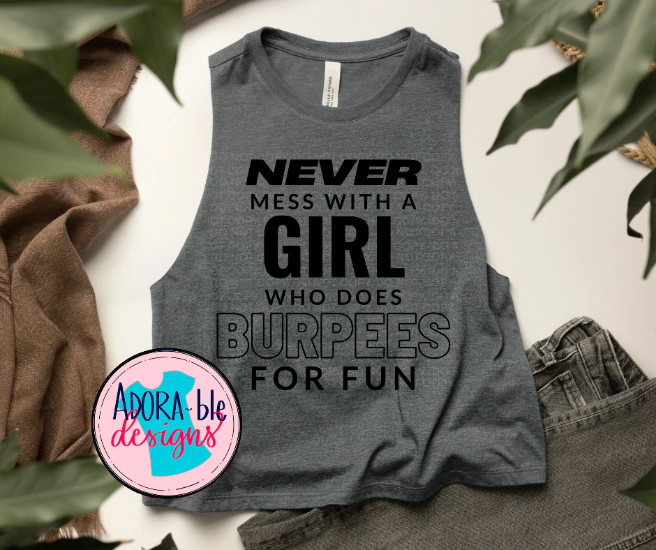 Never Mess With A Girl Who Does Burpees For Fun
