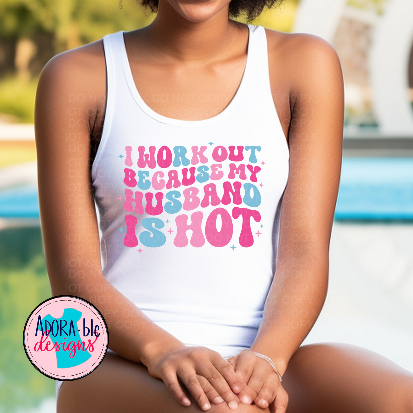 I Workout Because My Husband is Hot