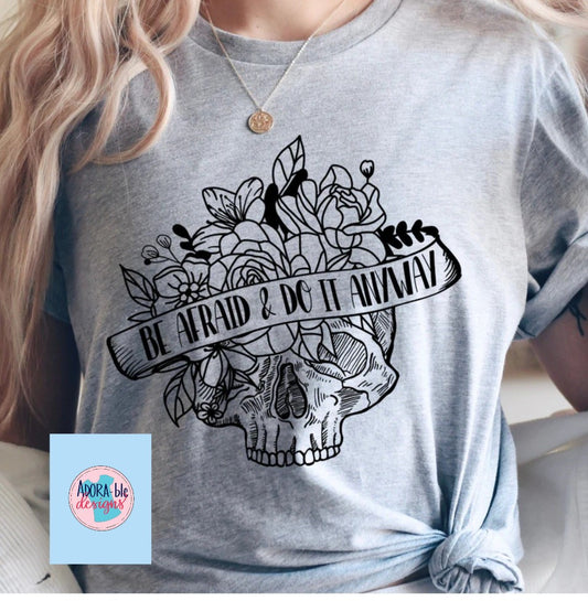 Be Afraid & Do It Anyway