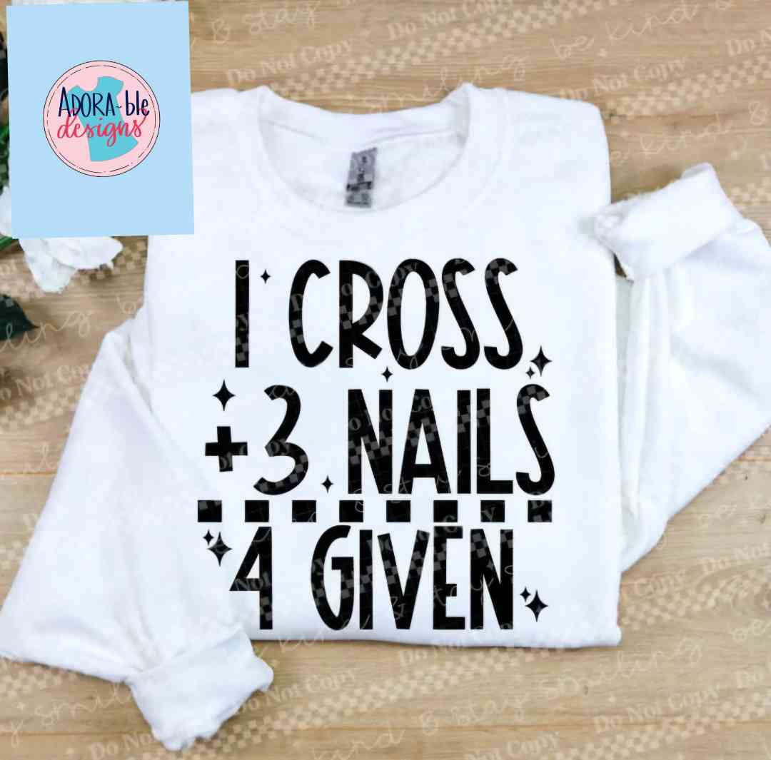 1 Cross + 3 Nails = 4 Given