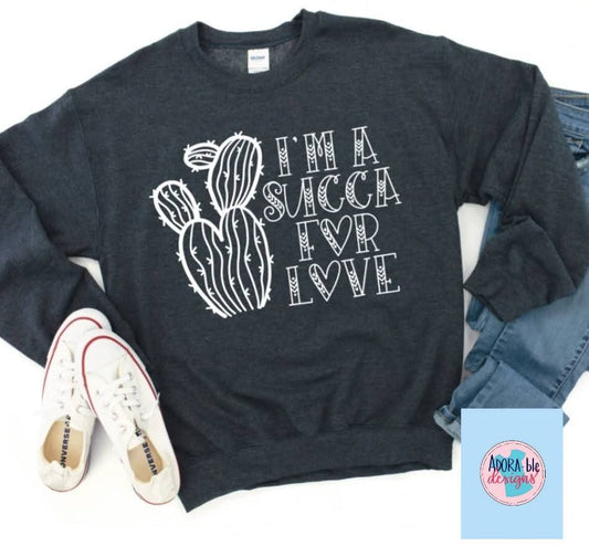 I'm a Succa For Love
