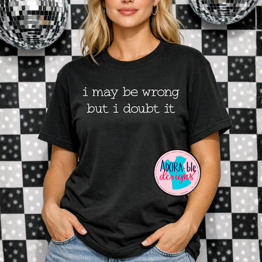 I May Be Wrong - White Design Version
