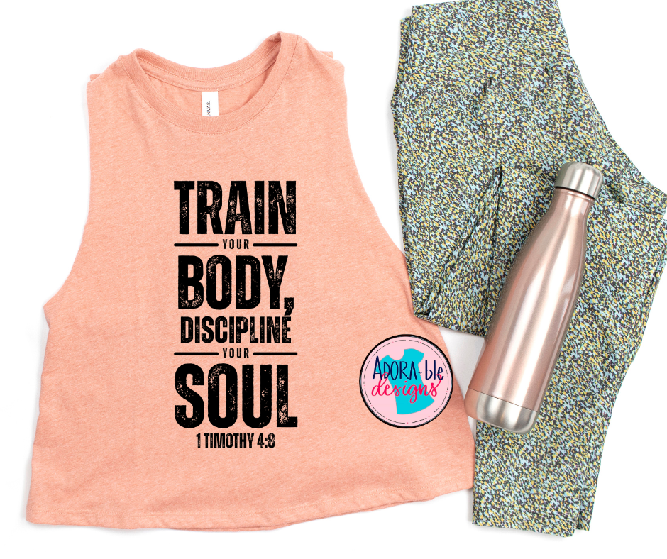 Train Your Body, Discipline Your Soul