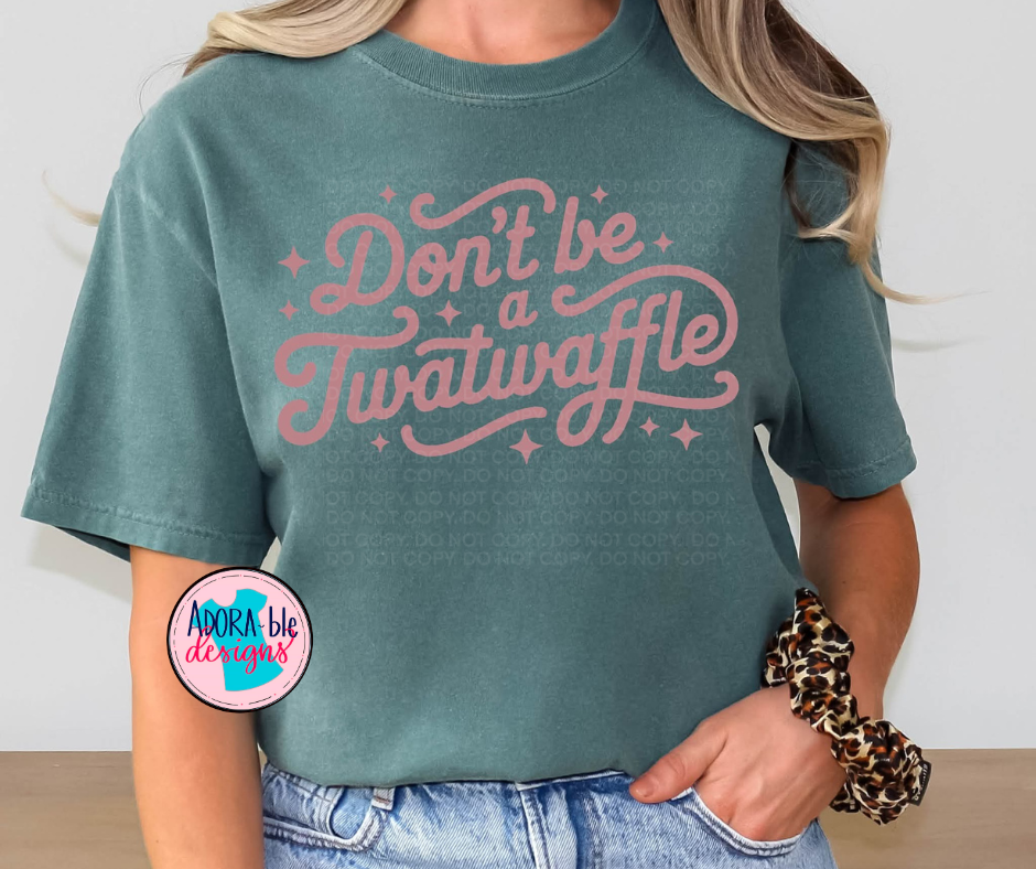 Don't be a TwatWaffle