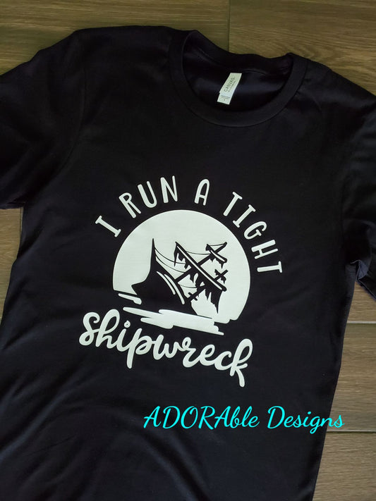 I Run a Tight Shipwreck