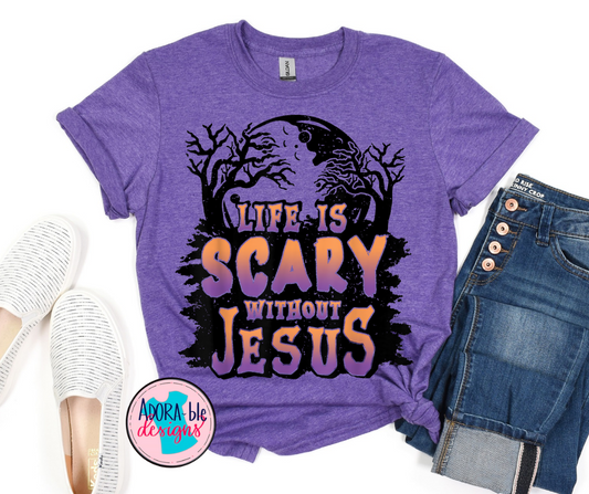 Life is Scary Without Jesus